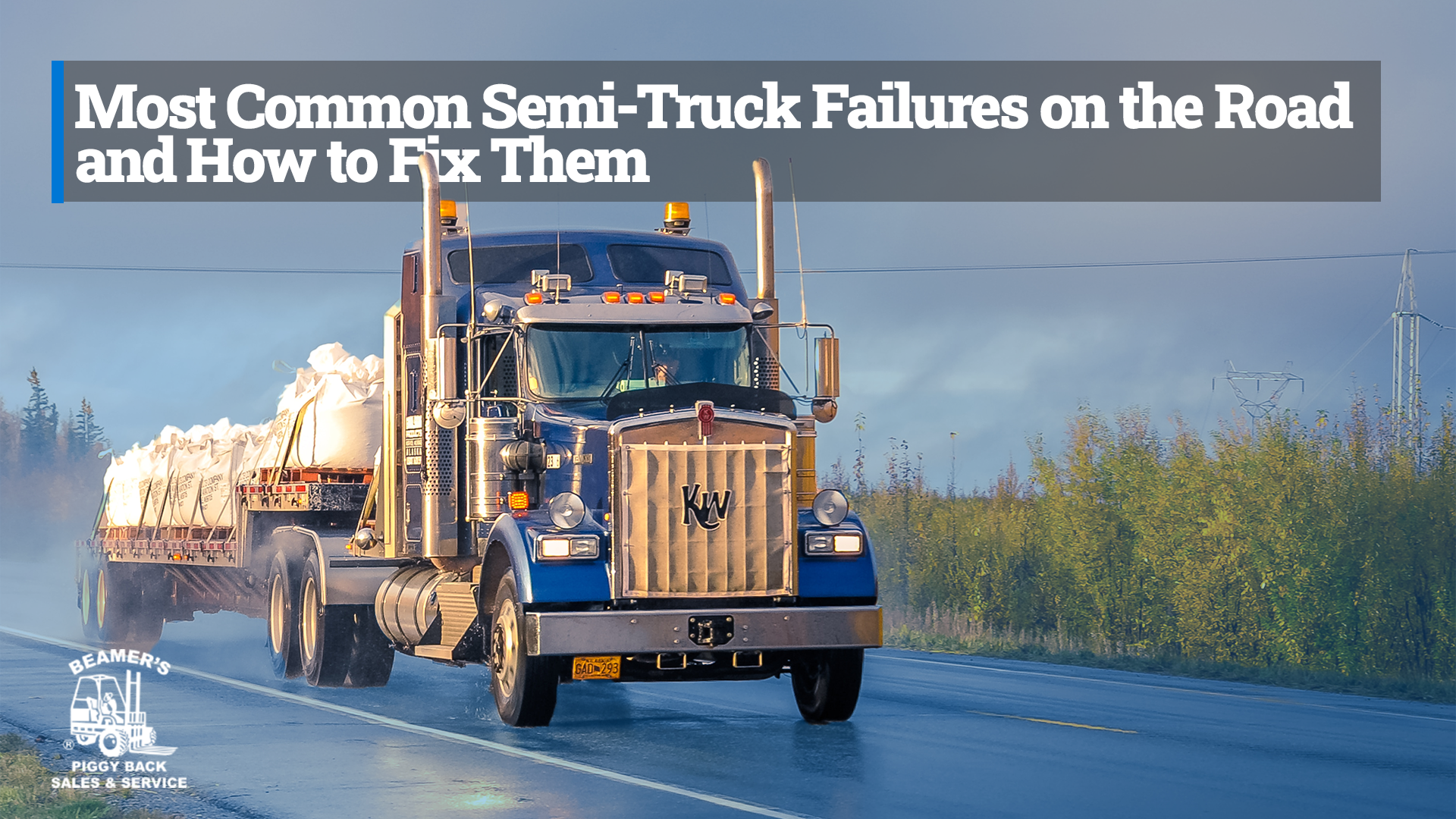 A blue semi-truck on the road with the text "Most Common Semi-Truck Failures on the Road and How to Fix Them"